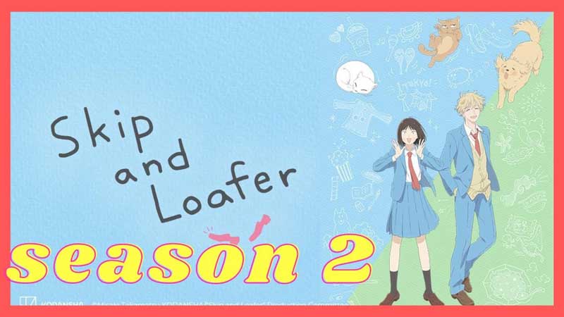 Skip to Loafer Season 2 When will it be released?  Let’s find the information
